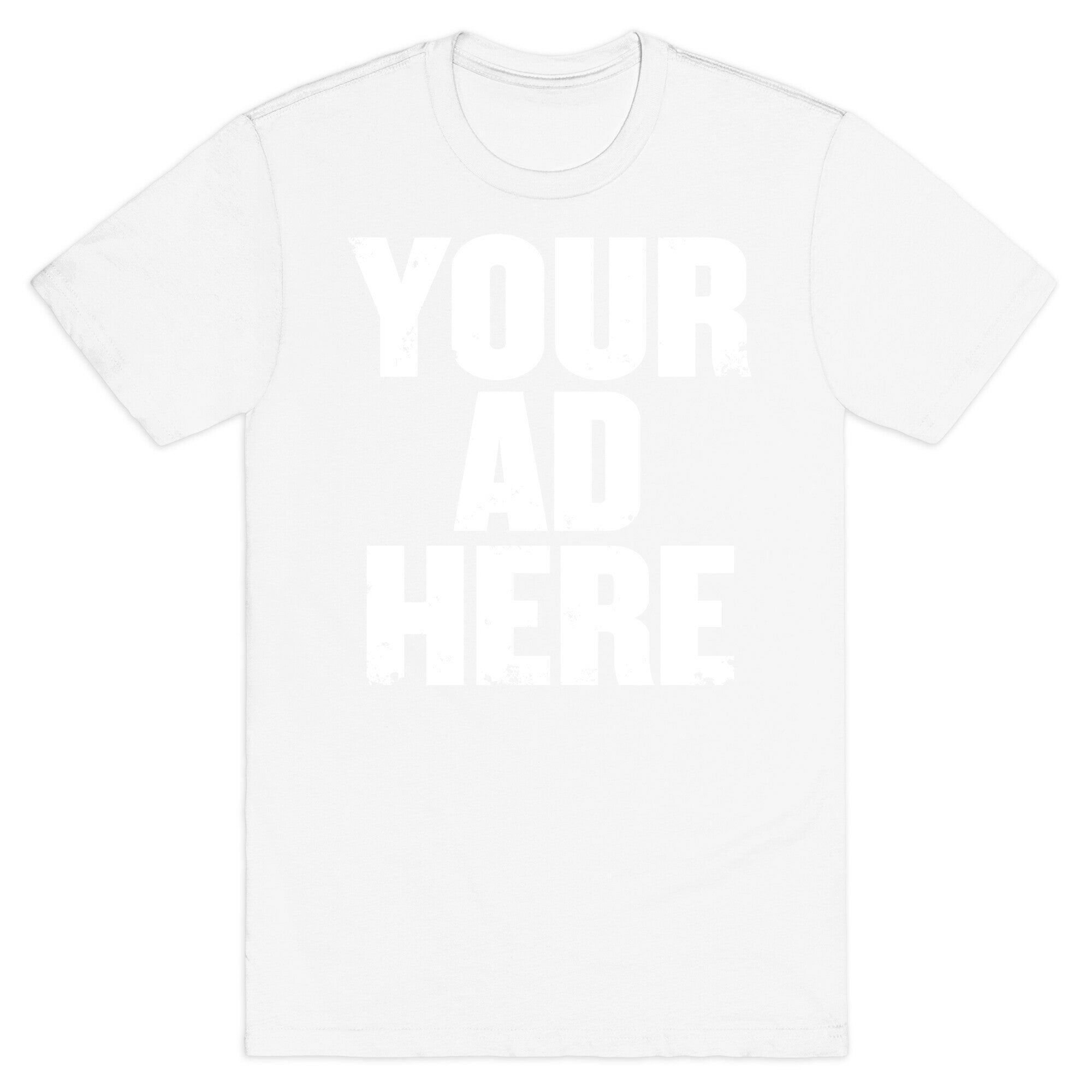 Your Ad Here T-Shirt